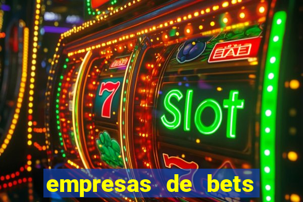 empresas de bets no brasil